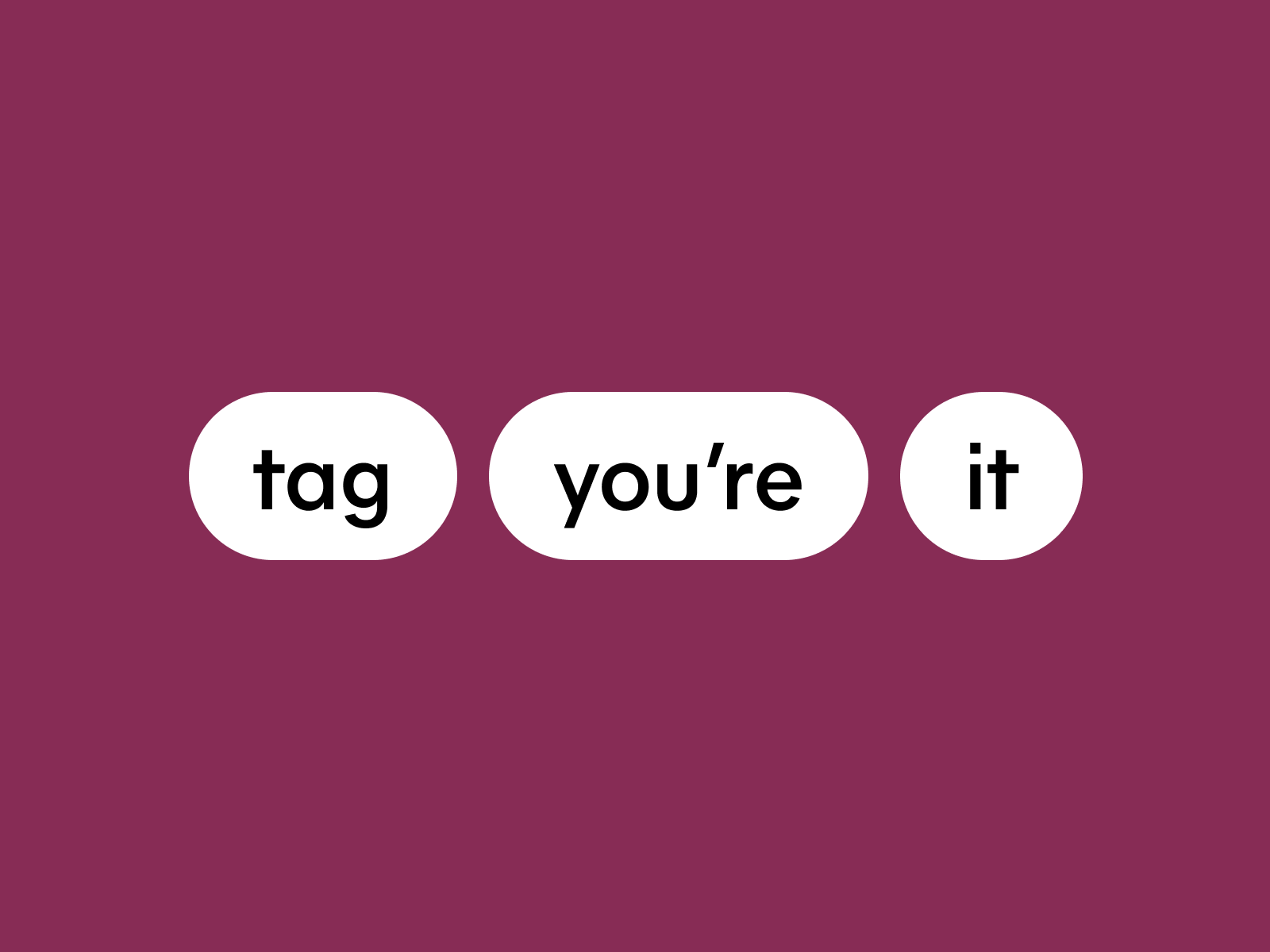 Tag you're it