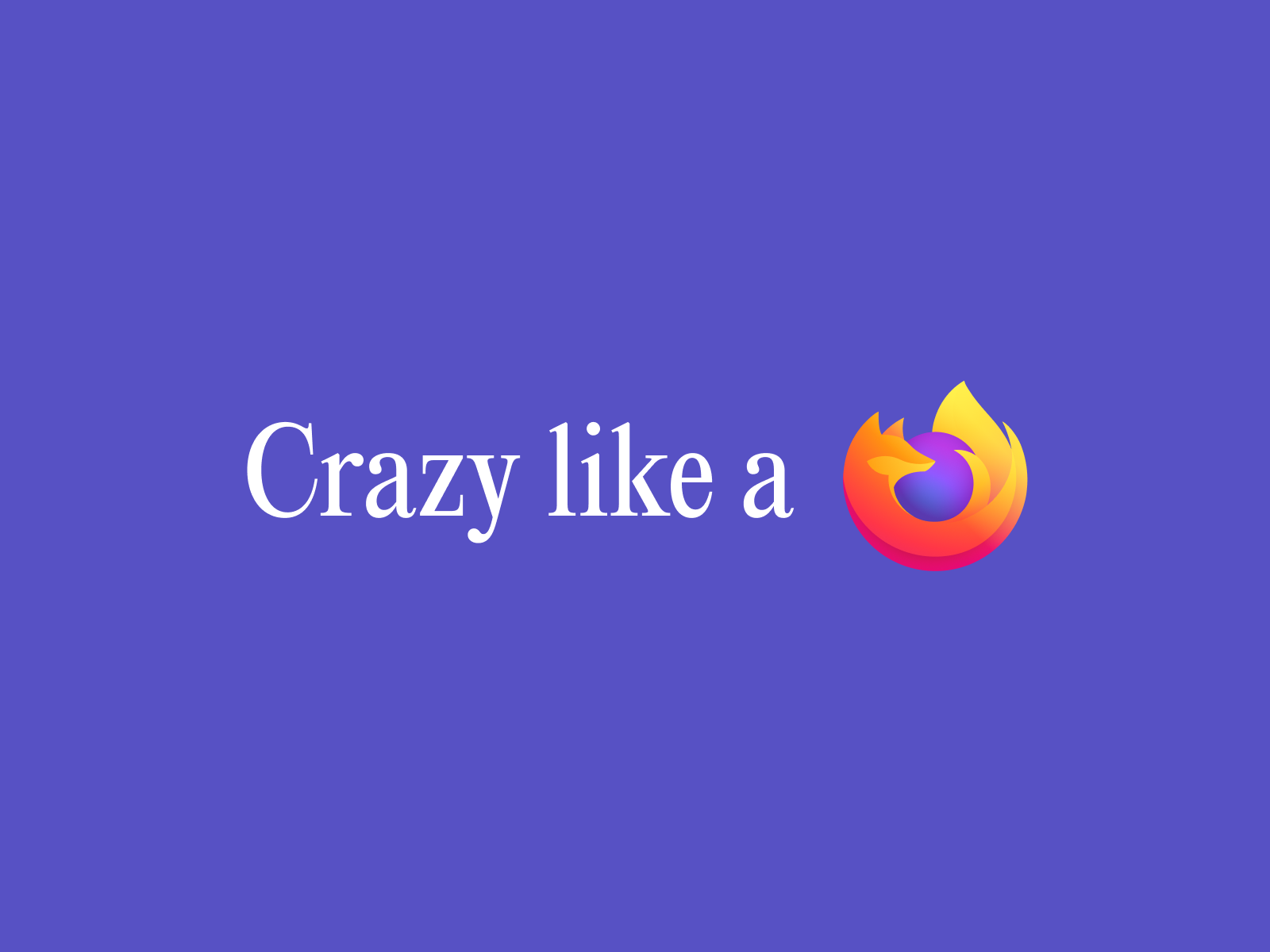 crazy like a Firefox