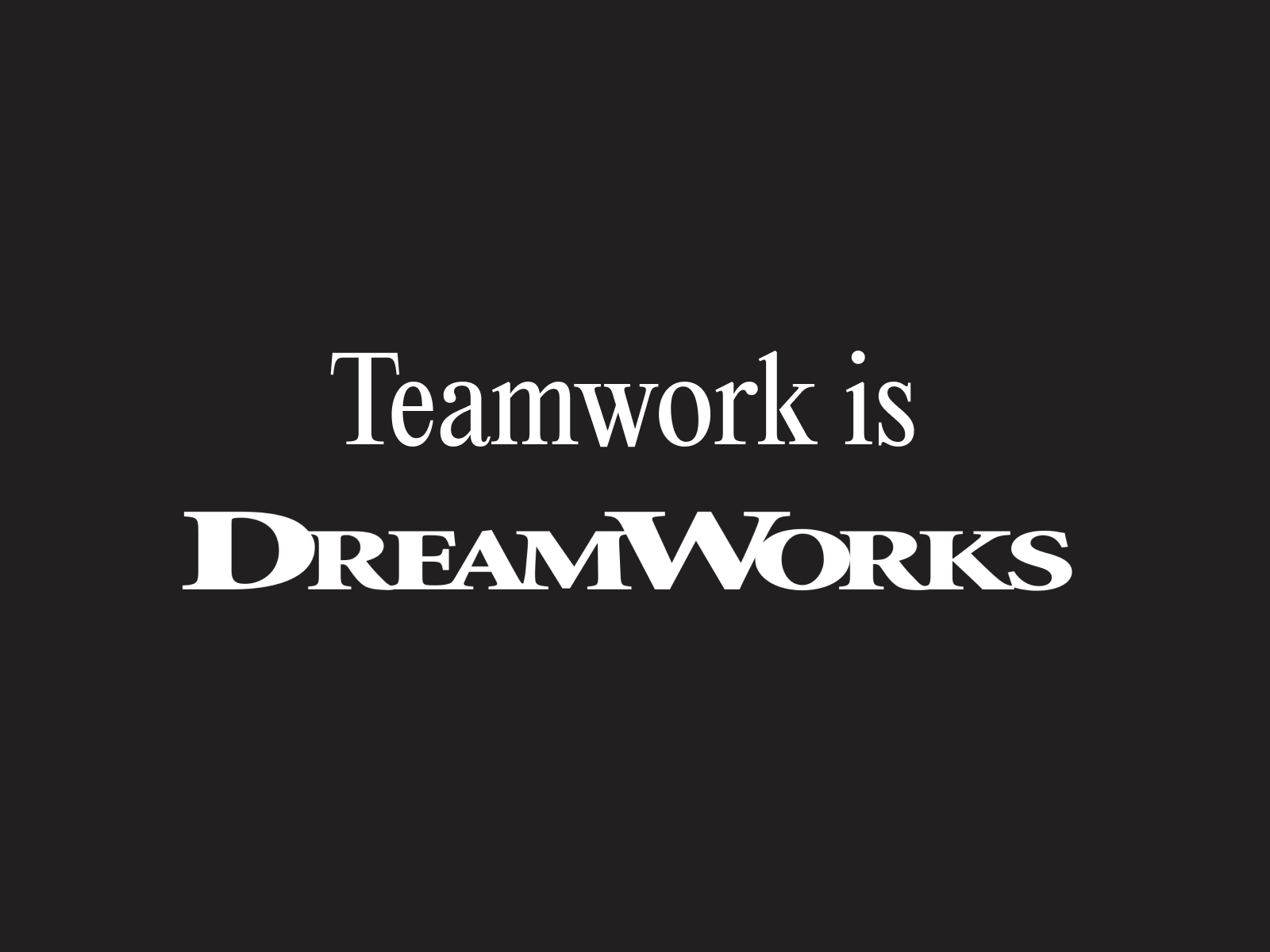teamwork is dreamwork
