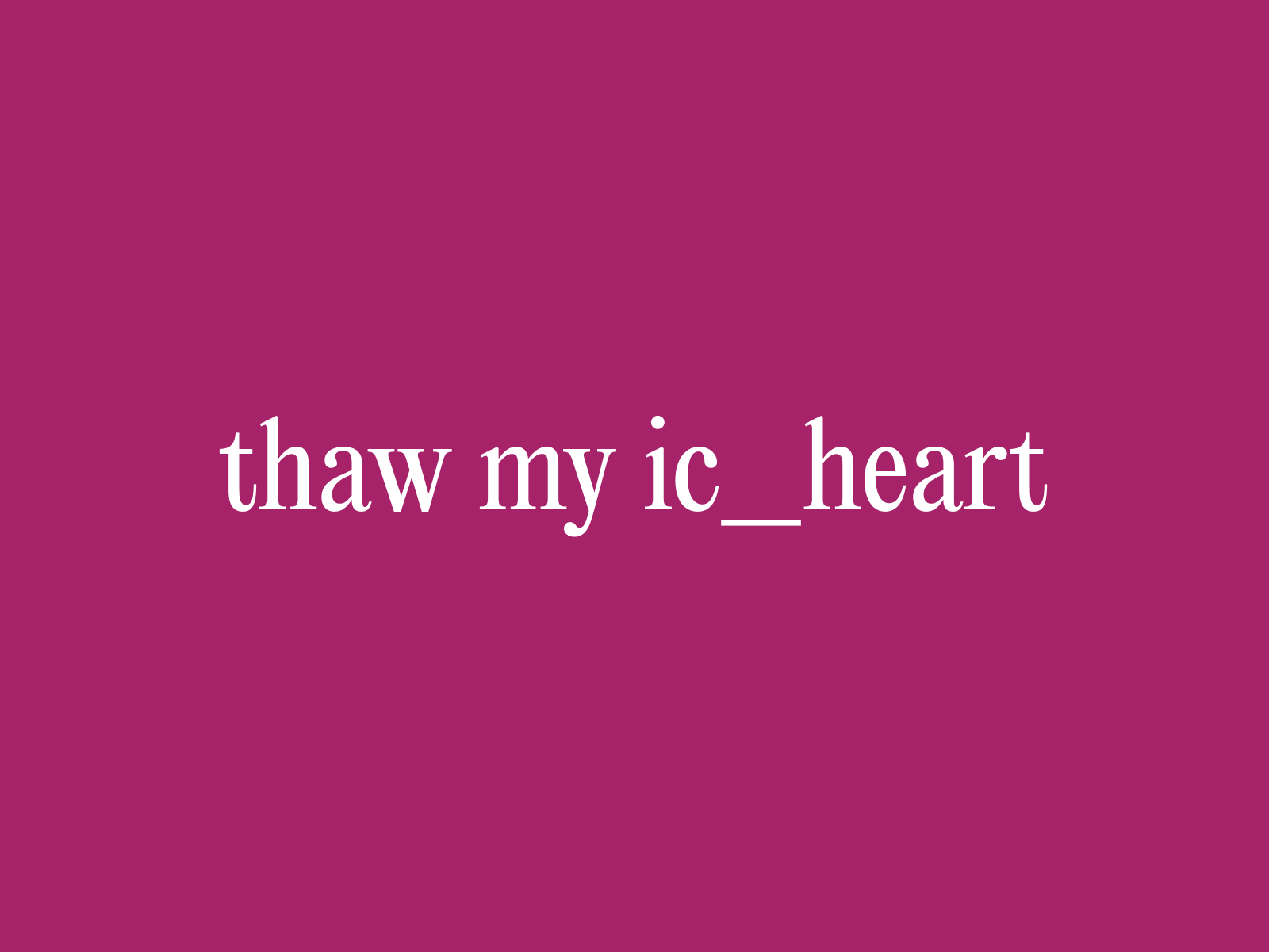 thaw my ic_heart