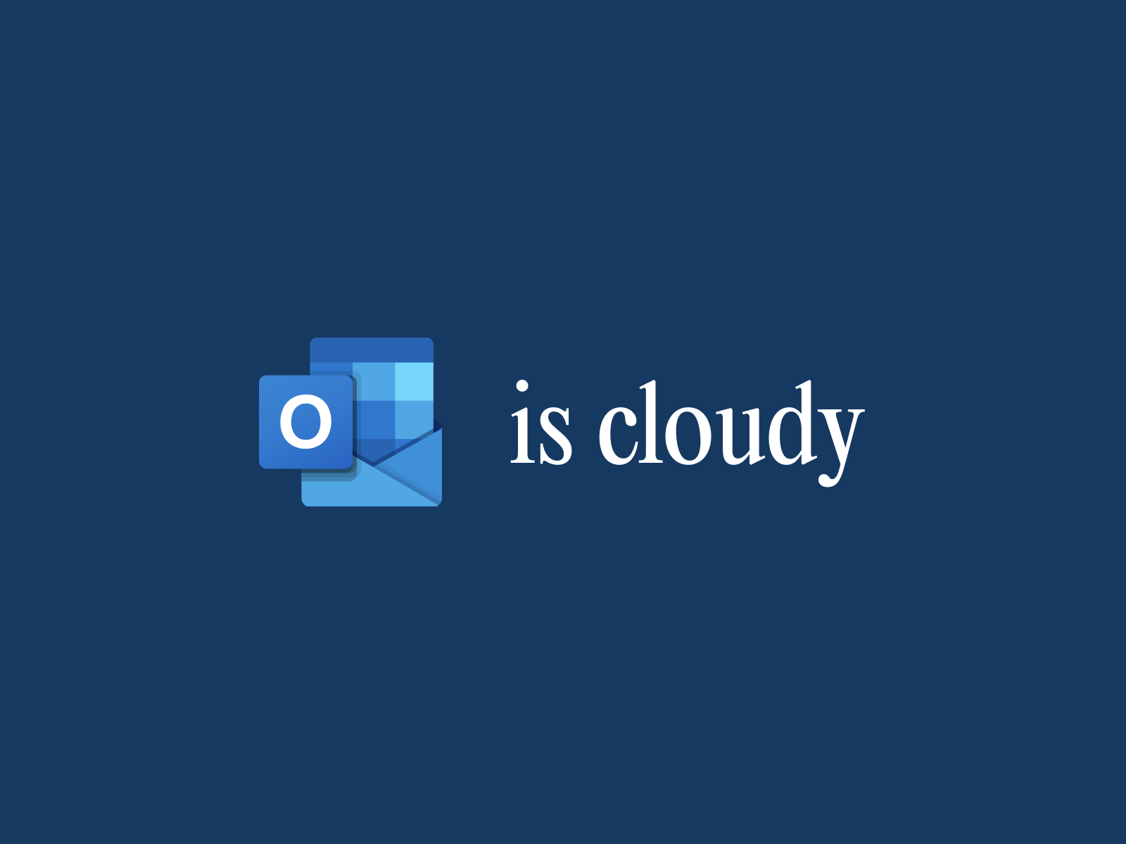 outlook is cloudy